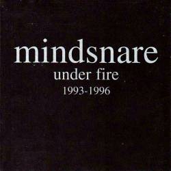 Mindsnare (AUS) : Under Fire 1993-1996